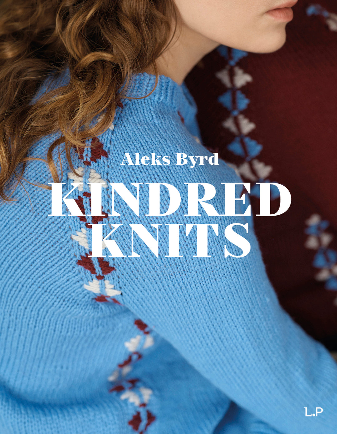 Book cover of 'Kindred Knits' by Aleks Byrd featuring a person wearing a blue knitted sweater with intricate patterns.